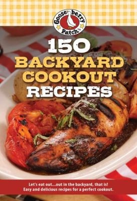 150 Backyard Cookout Recipes Paperback Gooseberry Patch