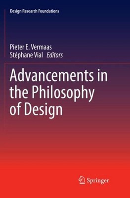 Advancements in the Philosophy of Design Pieter E. Vermaas