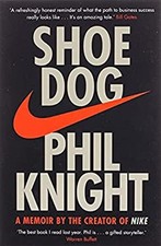 Shoe Dog : A Memoir by the Creator of Nike Paperback Phil Knight