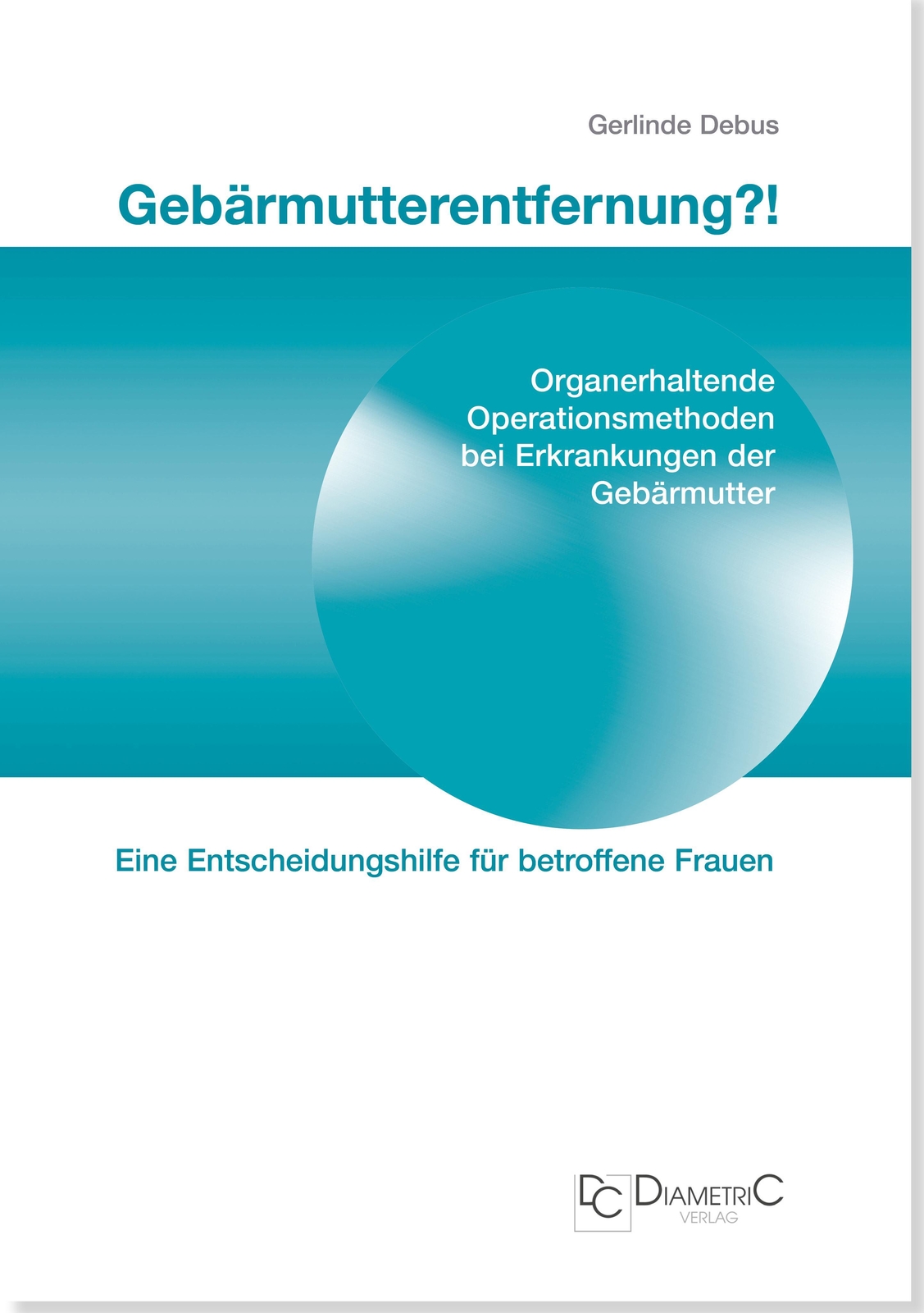 Thumbnail - Gebärmutterentfernung? | Gerlinde Debus | Taschenbuch | 144 S. |