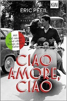 Ciao Amore, ciao: Mit 100 neuen und alten Songs dur... | Buch | Zustand sehr gut