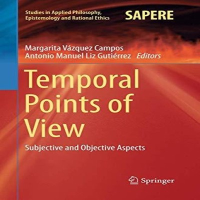 Temporal Points of View Subjective and Objective Aspects Springer