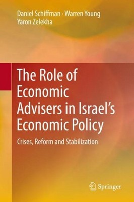 The Role of Economic Advisers in Israel's Economic Policy Daniel Schiffman