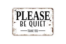Custom Farmhouse Kitchen "Please Be Quiet" Metal Sign