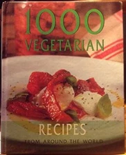 1000 Vegetarian Recipes From Around the World - Hardcover - VERY GOOD