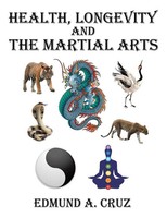 Edmund A. Cruz | Health, Longevity And The Martial Arts | Taschenbuch | Englisch