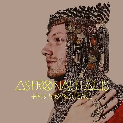 Astronautalis - This Is Our Science