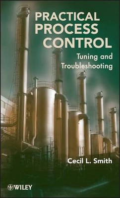Practical Process Control: Tuning and Troubleshooting by Cecil L. Smith (English
