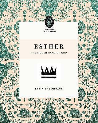 Esther: The Hidden Hand of God by Lydia Brownback (Paperback, 2020)