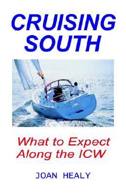 Cruising South -- What To Expect Along The ICW by Healy, Joan