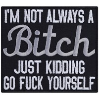 Lustiger AufnäHer: Not Always A Bitch AufbüGler Biker Frauen Patch/Applikation