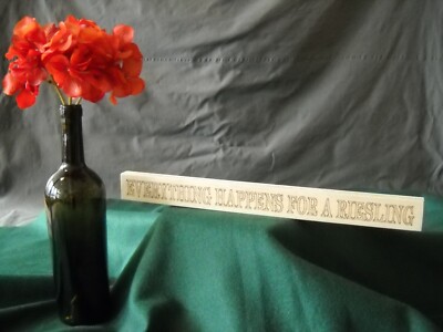 WINE LOVERS SIGN DECOR ''EVERYTHING HAPPENS FOR A RIESLING'' LASER ENGRAVED OAK