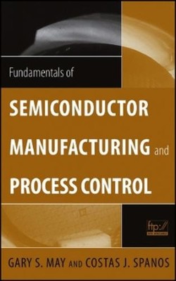 Gary S. May Cos Fundamentals of Semiconductor Manufacturi (Hardback) (UK IMPORT)