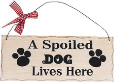 Wood Dog Lover Sign - Hanging Pet Decor Plaque with Saying 'A Spoiled Dog Lives
