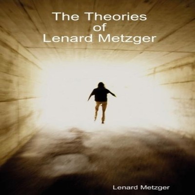 The Theories Of Lenard Metzger by Lenard Metzger Paperback Lulu P