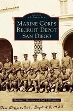 Paul J Richardson Matthew J Morris Marine Corps Recruit Depot San Die (Hardback)