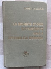 VARESI - CASTELLOTTI, LE MONETE D'ORO E D'ARGENTO DELLA REPUBBLICA ROMANA