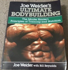 Joe Weider's Ultimate Bodybuilding: The Master Blaster's Principles of Training