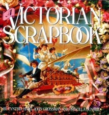 Victorian Scrapbook by John Grossman, Priscilla Dunhill and Cynthia Hart 1989
