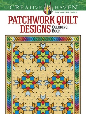Creative Haven Patchwork Quilt Designs Coloring Book (Creative Haven Coloring