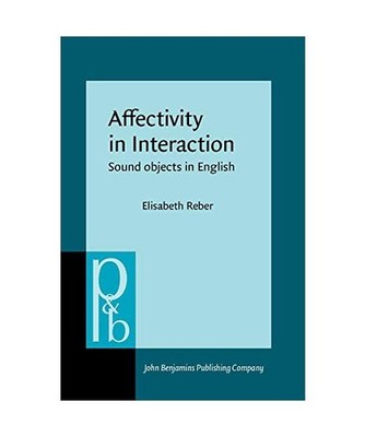 Affectivity in Interaction: Sound Objects in English 