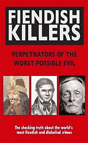 Fiendish Killers: Perpetrators of the Worst Possib... by Williams, Amy Paperback - Afbeelding 1 van 2