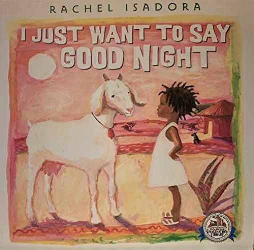 I Just Want To Say Good Night - Paperback, by Rachel Isadora - Very Good