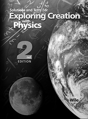 Exploring Creation with Physics 2nd Editio..., Jay Wile