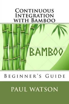 Continuous Integration with Bamboo by Paul Watson (English) Paperback Book