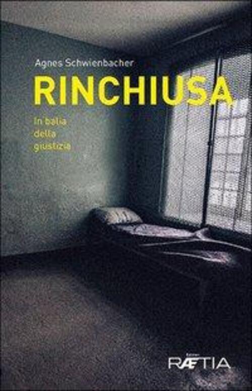 Rinchiusa | In Balia Della Giustizia | Agnes Schwienbacher |