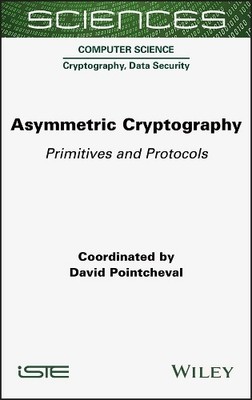 Asymmetric Cryptography by David Pointcheval - 9781789450965