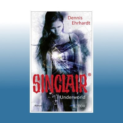 Sinclair - Underworld | Dennis Ehrhardt | Ungelesen