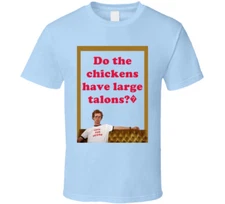 Do The Chickens Have Large Talons? Napoleon Dynamite Quote Couch T Shirt