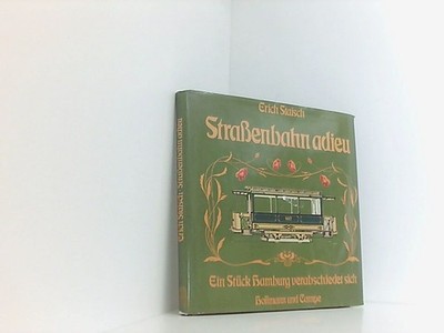 Straßenbahn adieu. Ein Stück Hamburg verabschiedet sich e. Stück Hamburg verabsc