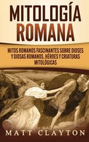 Matt Clayton | MitologíA Romana | Buch | Spanisch (2020) | Gebunden