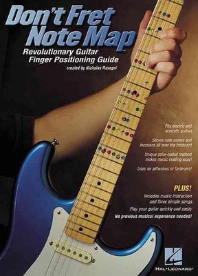 Don't Fret Note Map(tm): Revolutionary Guitar Finger Positioning Guide by Nichol