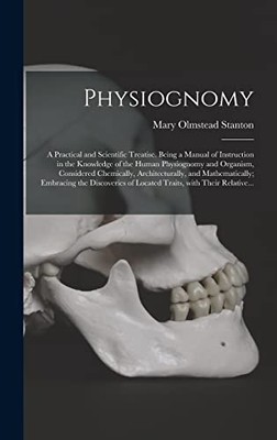 Physiognomy : A Practical and Scientific Treatise. Bein -  NEW Mary Olmstead S 2