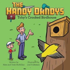 The Handy Dandys: Toby's Crooked Birdhouse by Nate McMillan (English) Paperback