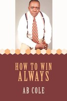 Ab Cole | How To Win Always | Taschenbuch | Englisch (2009) | Authorhouse