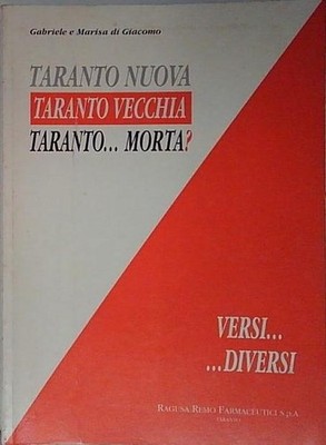 TARANTO NUOVA TARANTO VECCHIA TARANTO MORTA VERSI DIVERSI