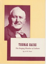 The Praying Plumber of Lisburn: A Sketch of God's Dealings with Thomas Haire
