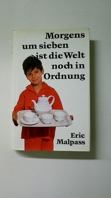 87196 Eric Malpass MORGENS UM SIEBEN IST DIE WELT NOCH IN ORDNUNG - ROIMAN HC