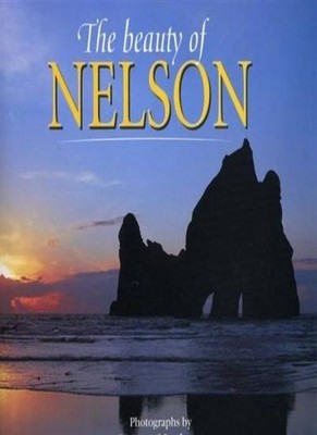 The Beauty of Nelson,Anna Rogers, Graeme Matthews
