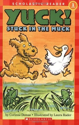 YUCK! STUCK IN THE MUCK (SCHOLASTIC READER LEVEL 1) By Corinne Demas *BRAND NEW*
