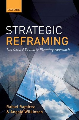 Strategic Reframing: The Oxford Scenario Planning Approach - paperback Wilki...
