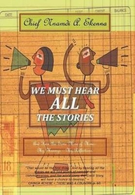 Chief Nnamdi a Ekenna We Must Hear All the Stories (Hardback) (UK IMPORT)