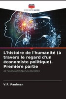 V. F. Paulman | L'histoire De L'humanité (à Travers Le Regard D'un éConomiste...