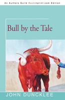John Duncklee | Bull By The Tale | Taschenbuch | Englisch (2009) | iUniverse