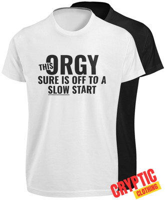This Orgy Sure is Off to a Slow Start Funny Inappropriate T-SHIRT Swinger Party