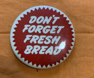 Vintage STROEHMANN's pin BREAD pinback BAKERY Baking Don't Forget Fresh Bread
